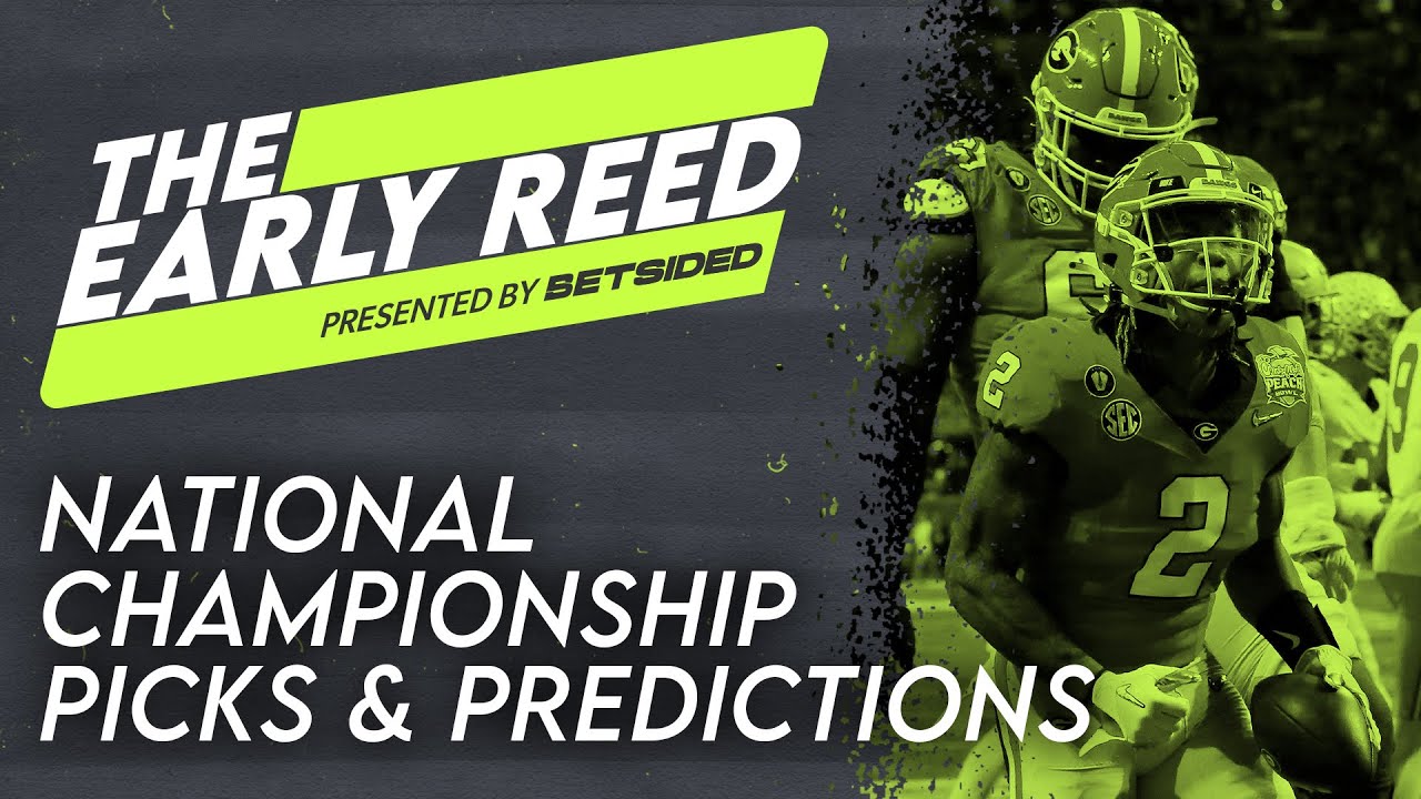 College Football National Championship- Picks & Predictions | The Early Reed (Jan 4th)