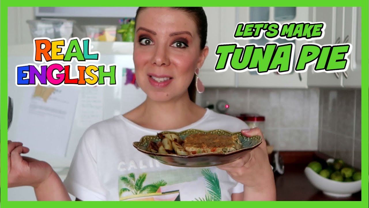😋 INGLÉS EN LA VIDA REAL - EPISODIO 9: ¡HAGAMOS PIE DE ATÚN!
