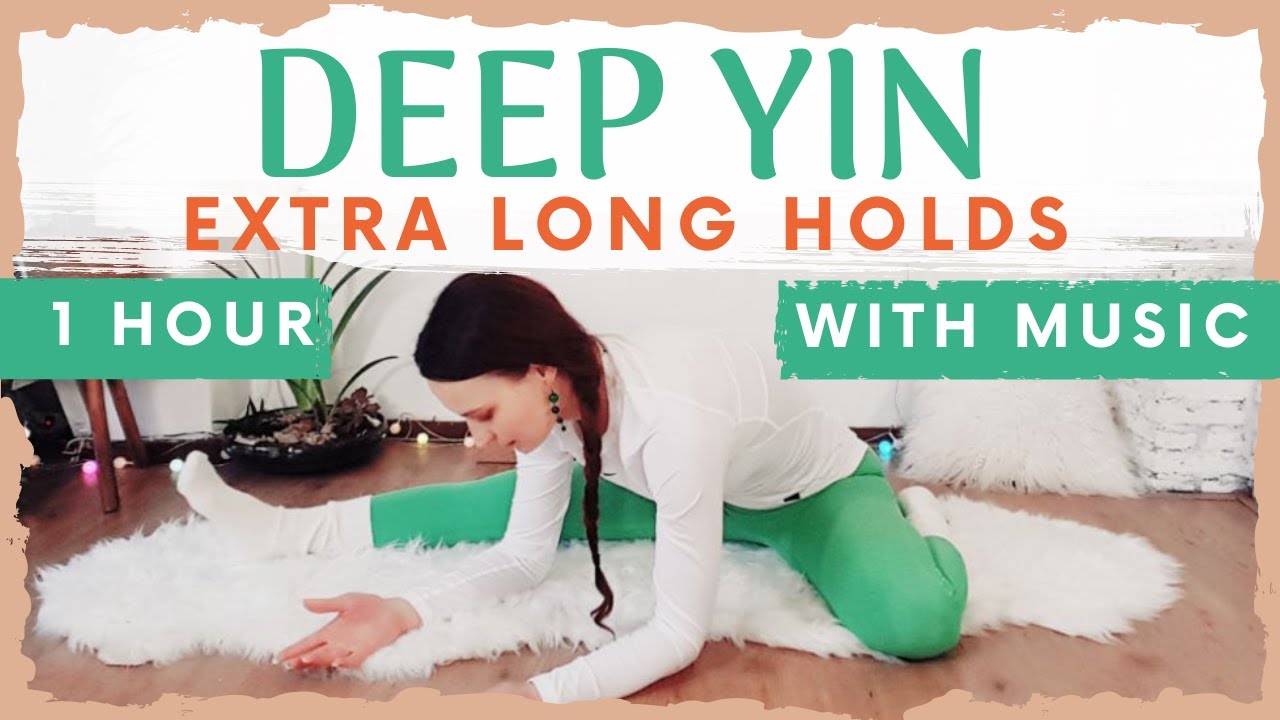 Yin Advanced with Music: Extra Long Holds / 60 Minute Yin Yoga for Full Body / Intense Deep Stretch