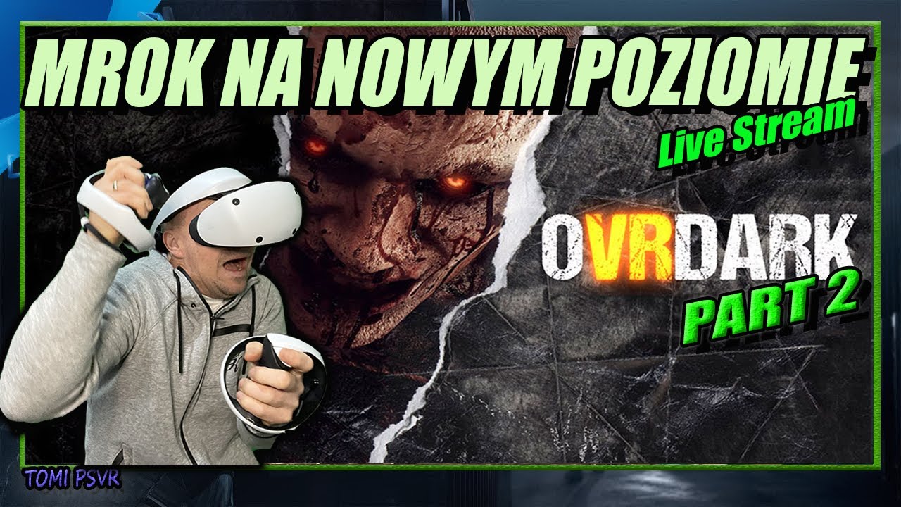 OVRDark 2: Eksploracja ciemności na nowym poziomie w PSVR2! LIVE STREAM