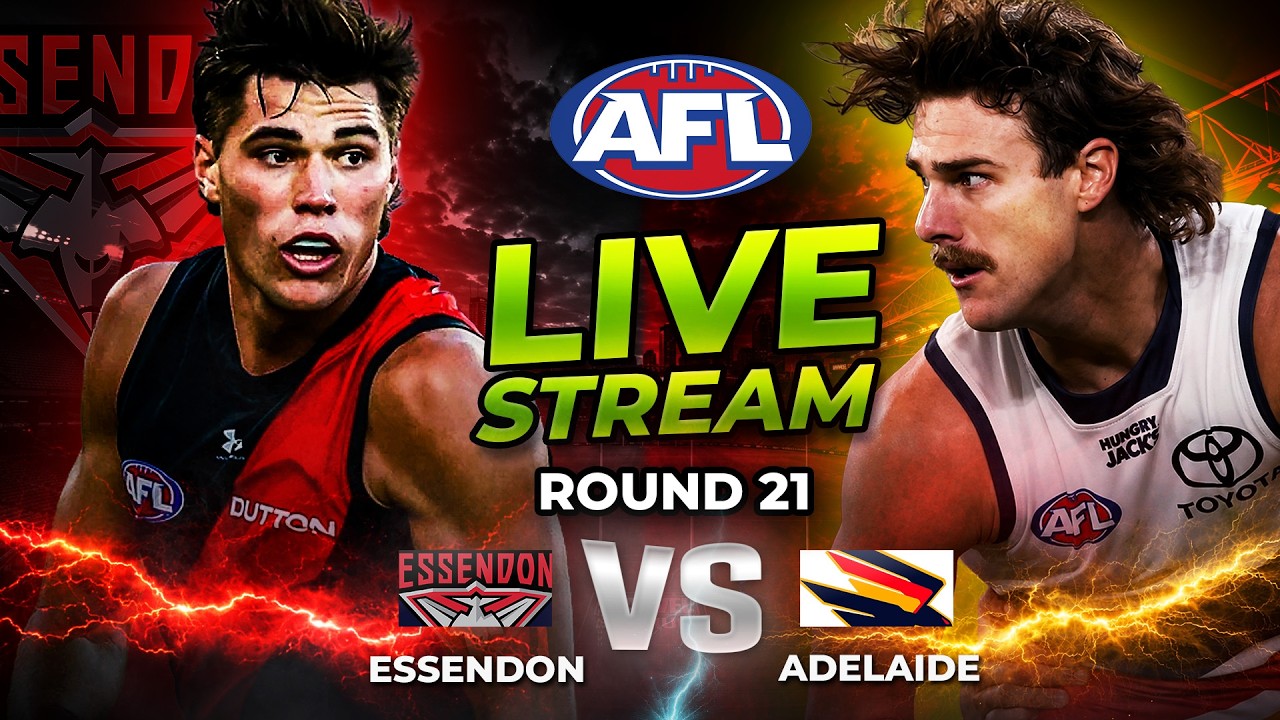 ESSENDON v ADELAIDE | 2026 AFL Round 21 WATCH PARTY
