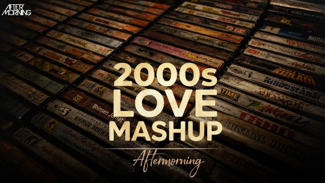Best of 2000s Mega Mashup | Aftermorning | Old Bollywood  Songs Nonstop Mashup Jukebox