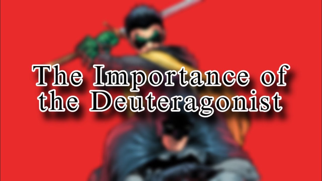 The Importance of the Deuteragonist