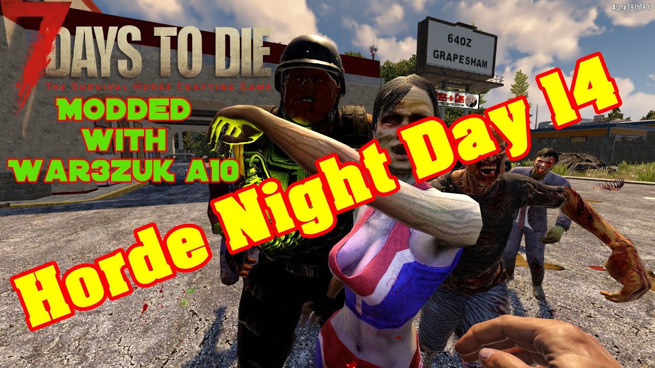 7 Days To Die,Modded Horde Night Day 14