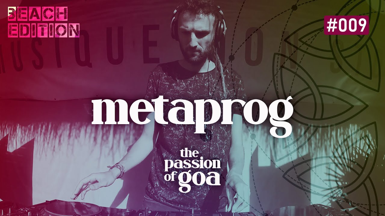 METAPROG - The Passion Of Goa #9 - Beach Edition