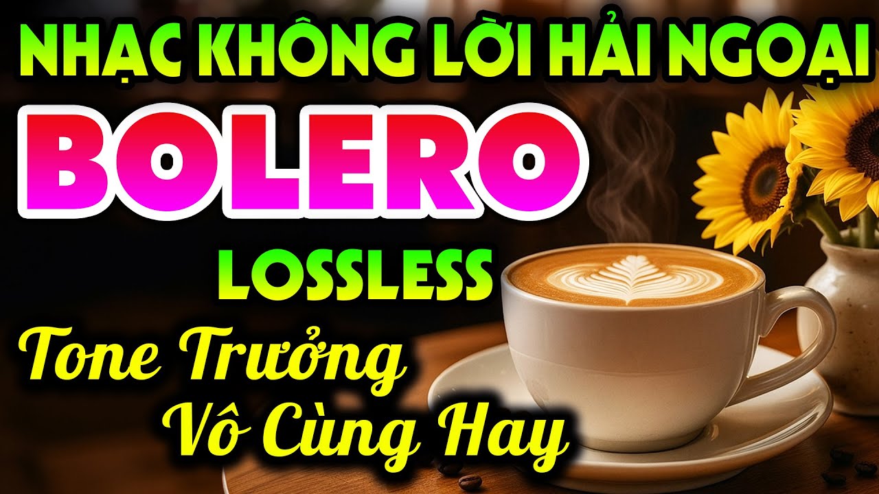 Nhạc Không Lời Hải Ngoại Bolero Asia Vô Cùng Hay - Thưởng Trà Nghe Nhạc Tone Trưởng Đỉnh Cao