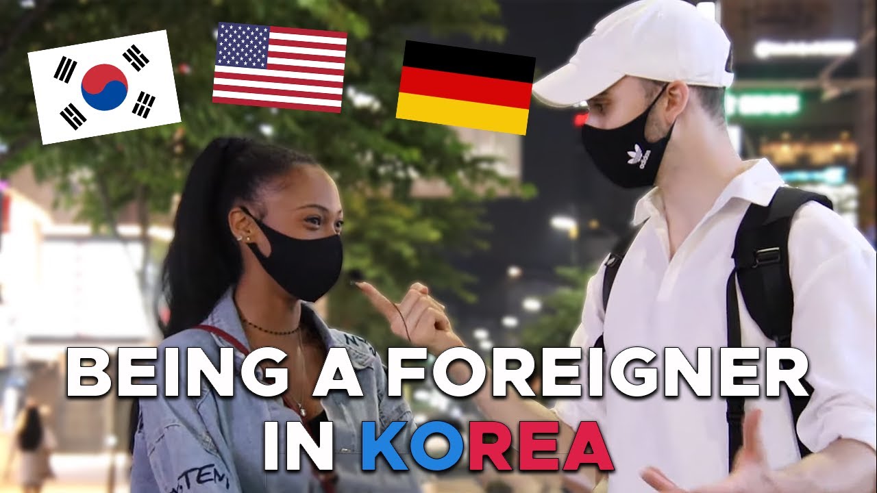 How is it being a FOREIGNER in KOREA?