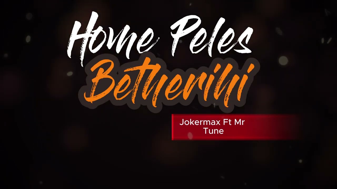 Home Peles Betherihi -JokerMax Ft Mr Tune 🅺🆃🆅♫