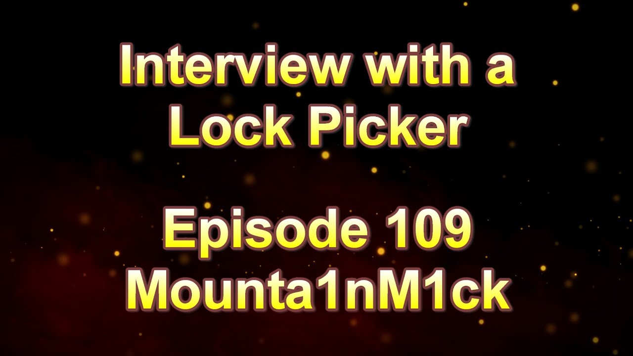 Interview with a Lock Picker - Episode 109 - Mounta1nM1ck #lockpicking #locksportenthusiast