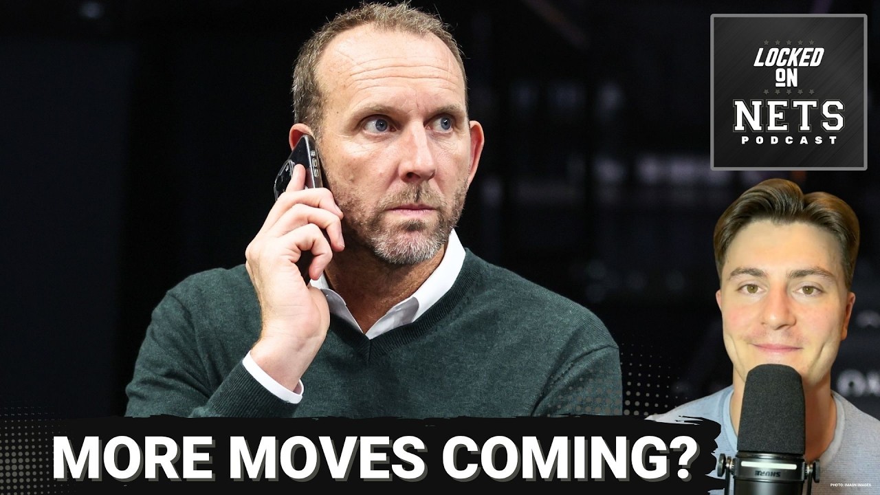 INTEL: Do Brooklyn Nets Have MORE MOVES Coming After Julius Randle Trade? Or Will They Stand Pat?