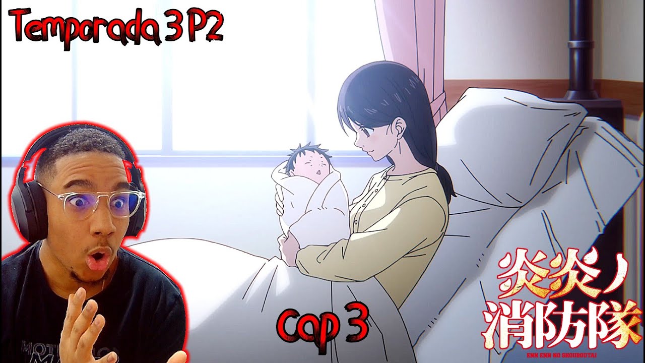 ❤️Teorías Locas,👌👌Fire Force Temporada 3 Parte 2 Capítulo 3 (Reacción anime)❤️