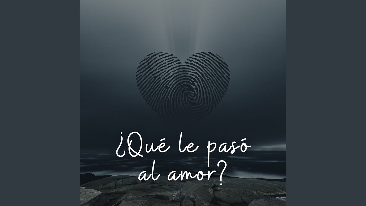 ¿Qué le Pasó al Amor?