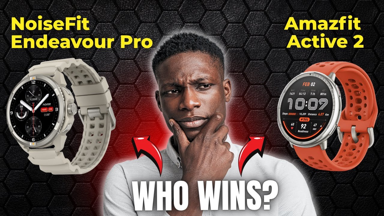 Amazfit Active 2 or NoiseFit Endeavour Pro – Which Smartwatch Should You Buy  Best Smartwatch 2025