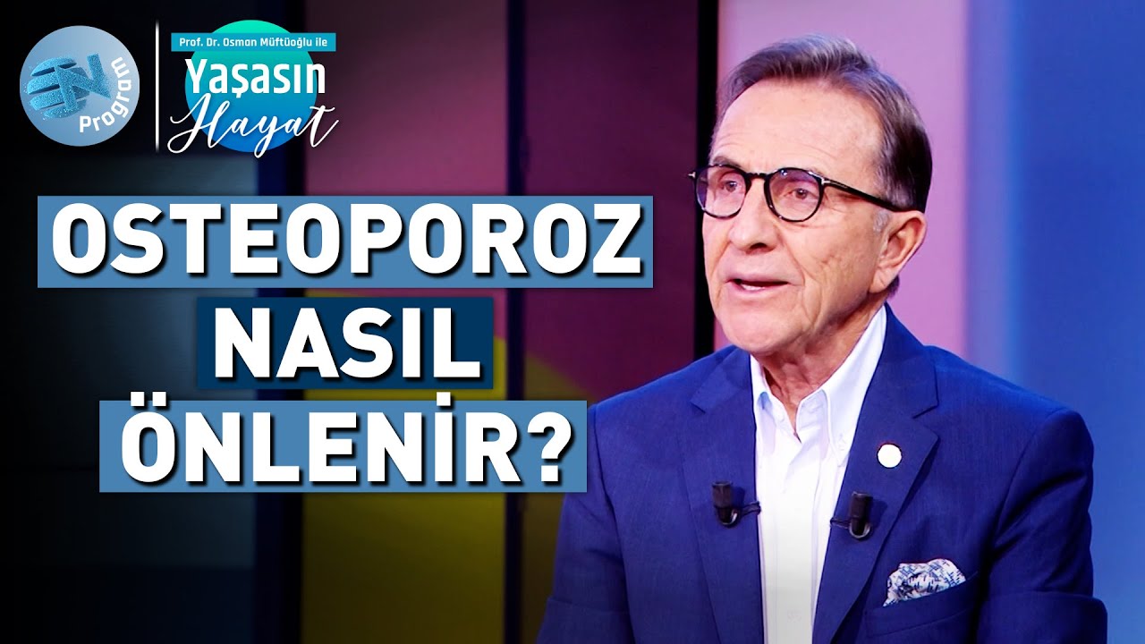 Kemik Erimesini (Osteoporoz) Önlemenin En Etkili Yolları! - @Osman Müftüoğlu ile Yaşasın Hayat