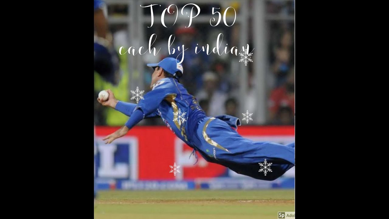 Top 50 cachs by indian players [history of cricket]