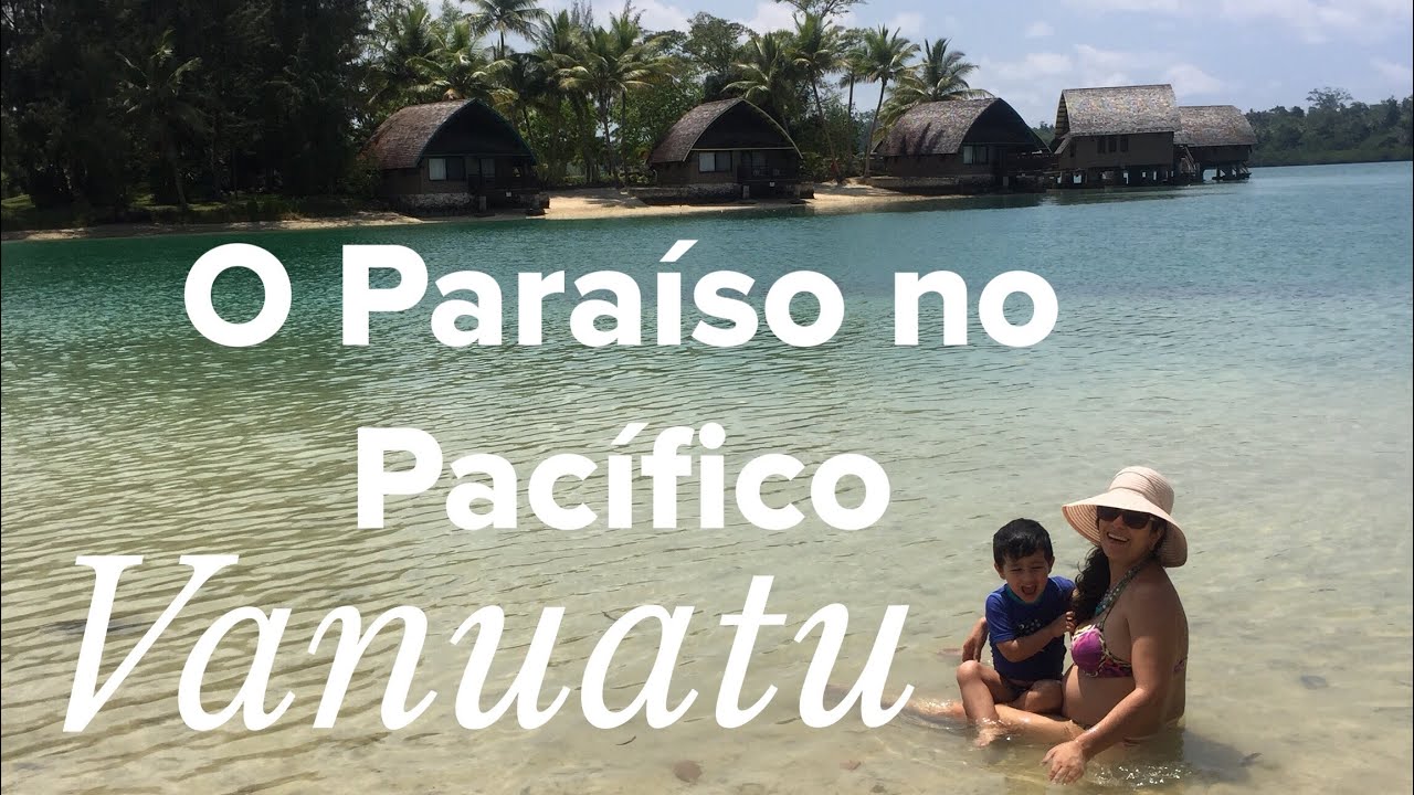 Vanuatu - O para&iacute;so no Pac&iacute;fico