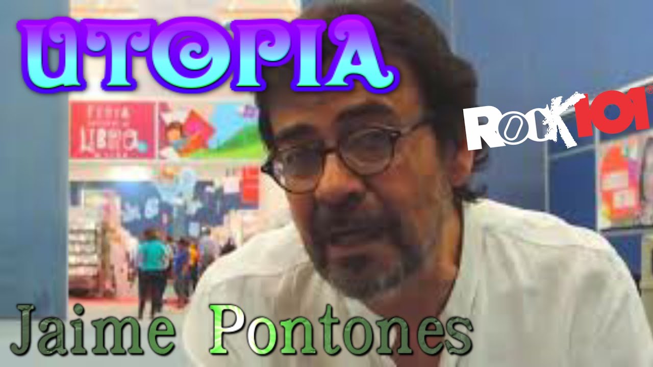 Rock 101 UTOPIA 101 con Jaime Pontones (El amor se Inventa)