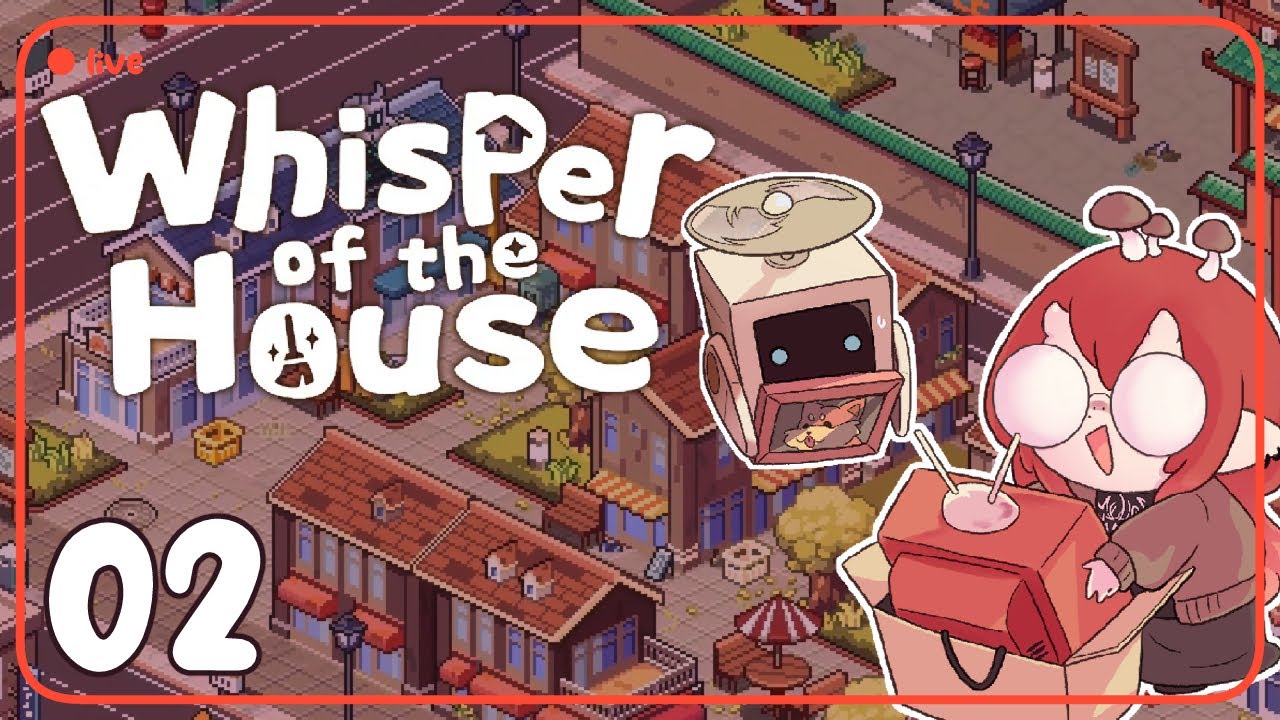 Whisper of the House #02【comfy livestream】
