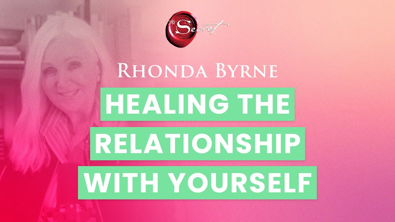 Rhonda Byrne on healing the relationship with yourself | ASK RHONDA