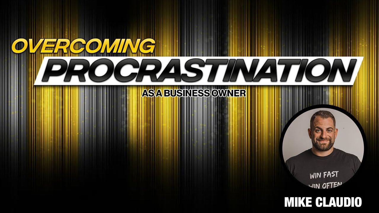 Overcoming Procrastination as a business owner