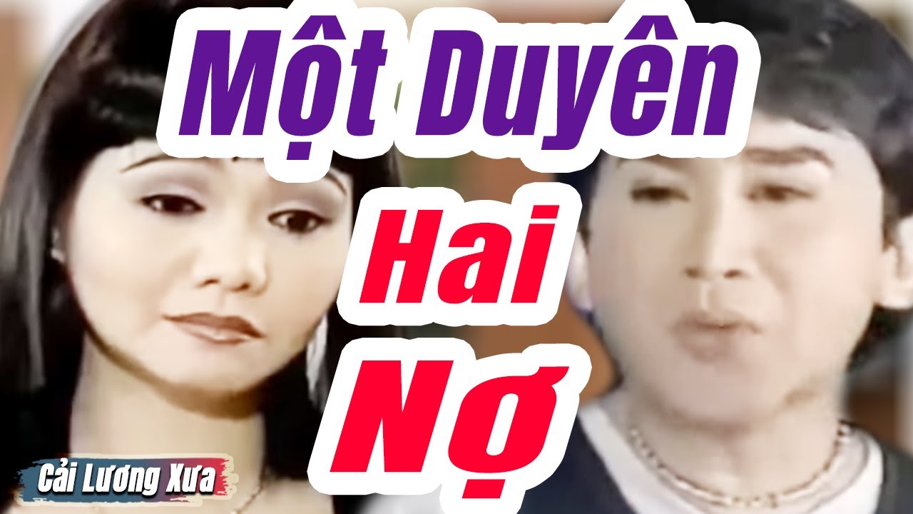 Cải Lương Xưa : Một Duyên Hai Nợ - Kim Tử Long Ngọc Huyền | Cải Lương Xã Hội Hay Nhất
