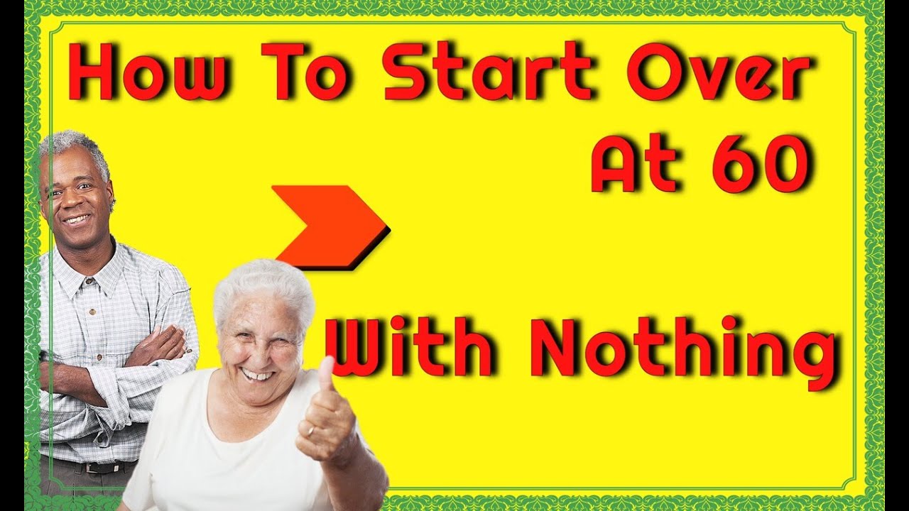 Starting Over At 60 With Nothing | See New Video! [UPDATED]