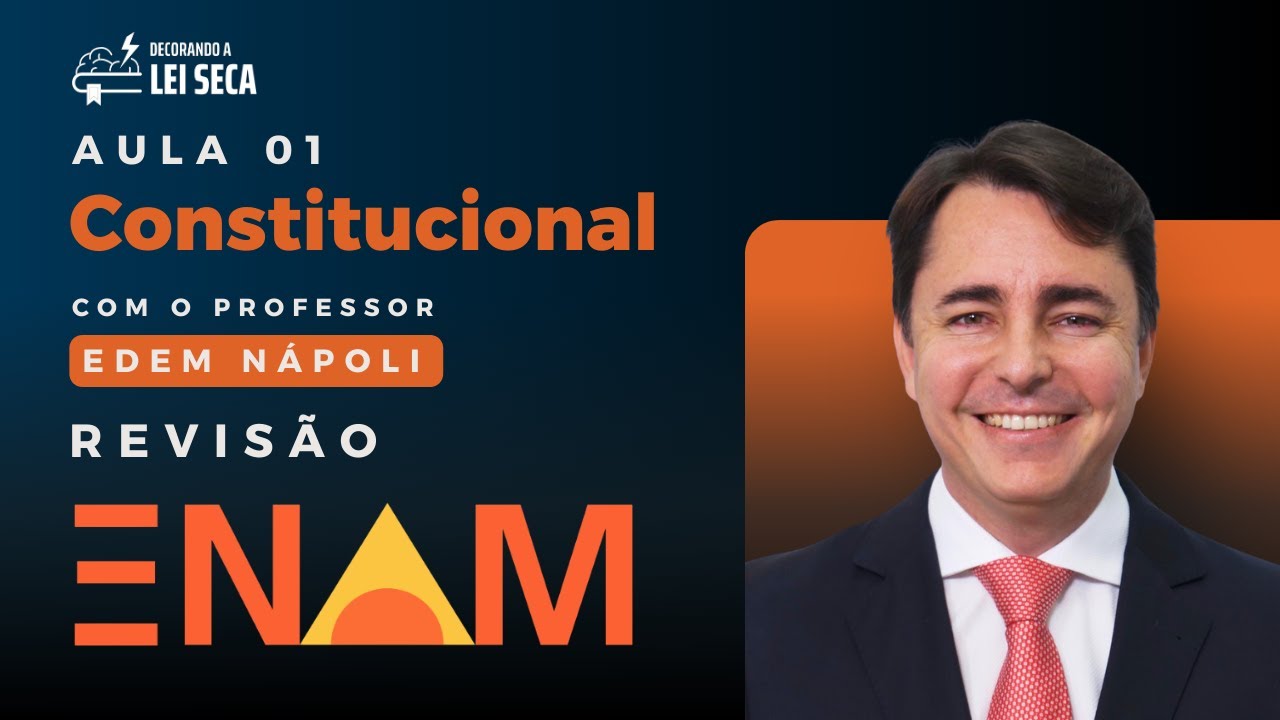 REVISÃO ENAM | DIREITO CONSTITUCIONAL | PROF EDEM NÁPOLI - AULA 1