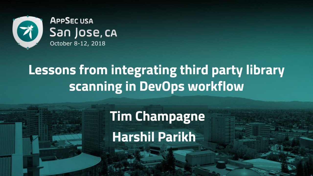 Lessons from integrating third party library scanning in DevOps workflow - AppSecUSA 2018