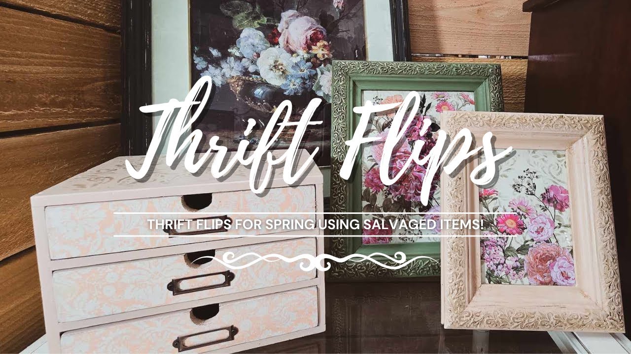 Thrift Flips • Trash to Treasure • Spring Upcycles with Salvaged Items • Upcycled Decor