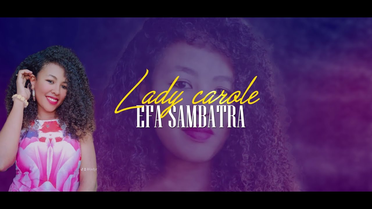 (Nouveauté Lyrics officiel 2025 ) Lady Carole - Efa Sambatra