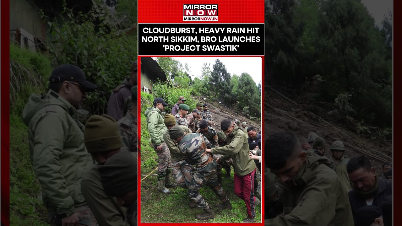 Cloudburst Hits North Sikkim: BRO Launches Project Swastik To Rescue 1500 Stranded Tourists #shorts