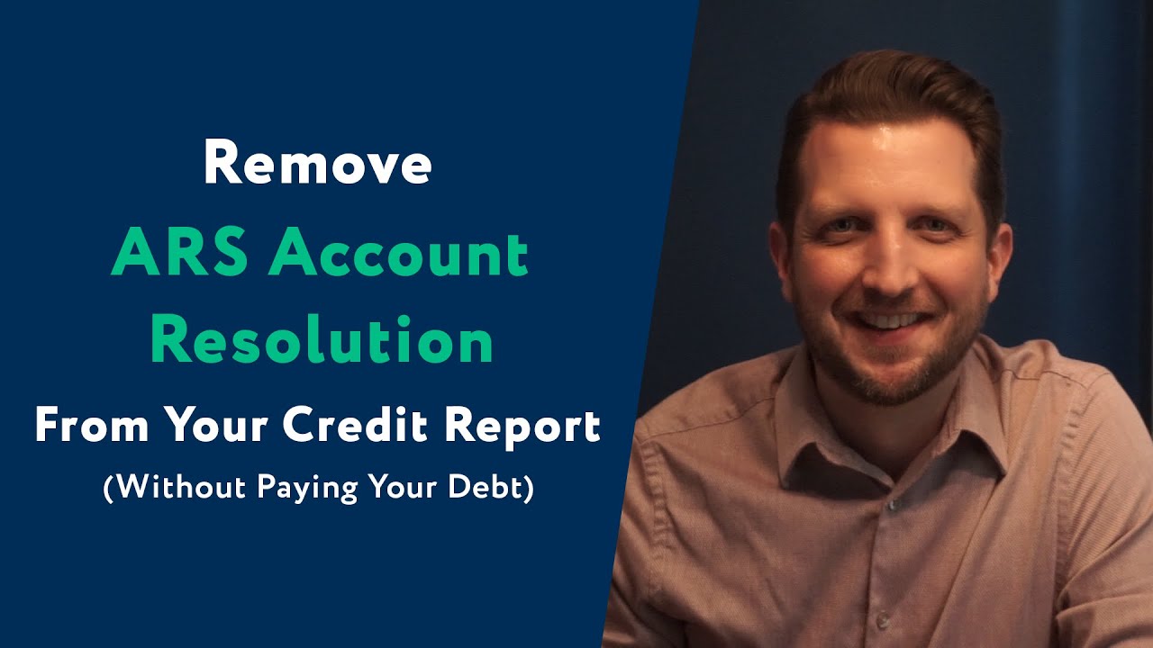 ARS Account Resolution: How To Remove Them From Your Credit Report (WITHOUT Paying Your Debt)
