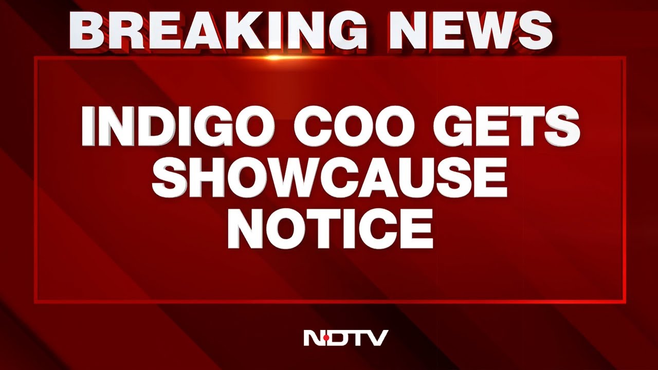 Aviation Watchdog DGCA Issues Show-Cause Notice To IndiGo COO Over Roster Failure