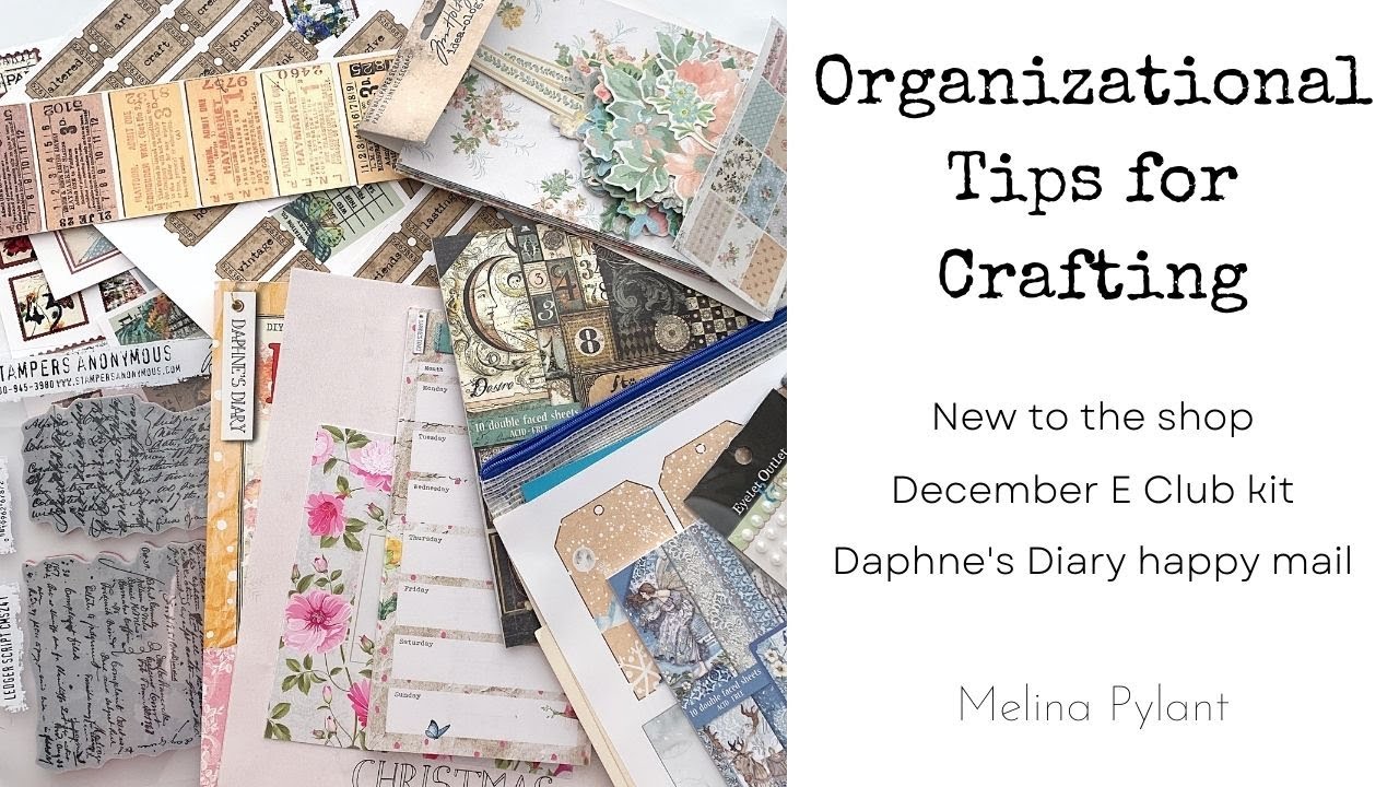 ORGANIZING PAPER CRAFTS | NEW IN THE SHOP | DECEMBER E CLUB KIT | MORE DAPHNE'S DIARY HAPPY MAIL!