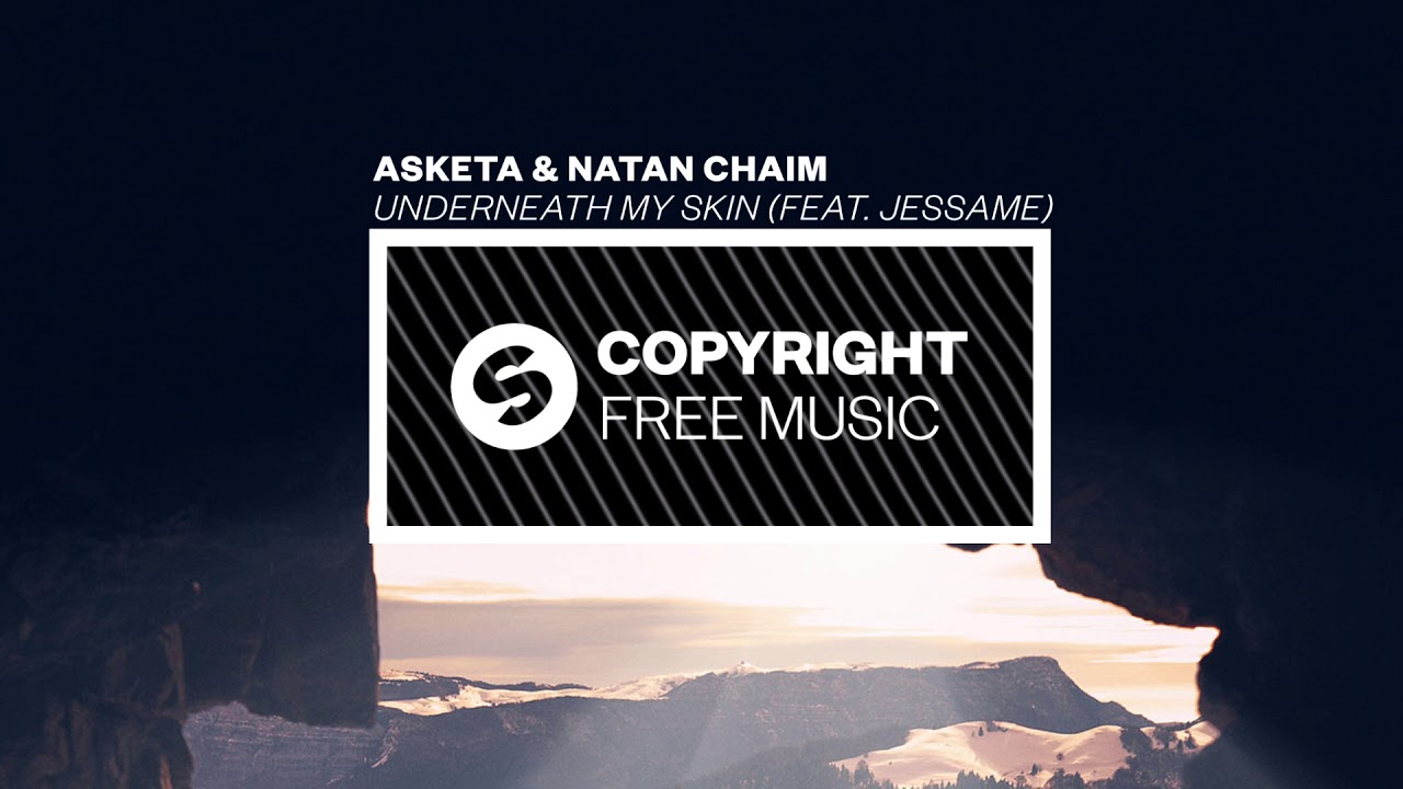 Asketa & Natan Chaim - Underneath My Skin (feat. Jessame) [Copyright Free Music]
