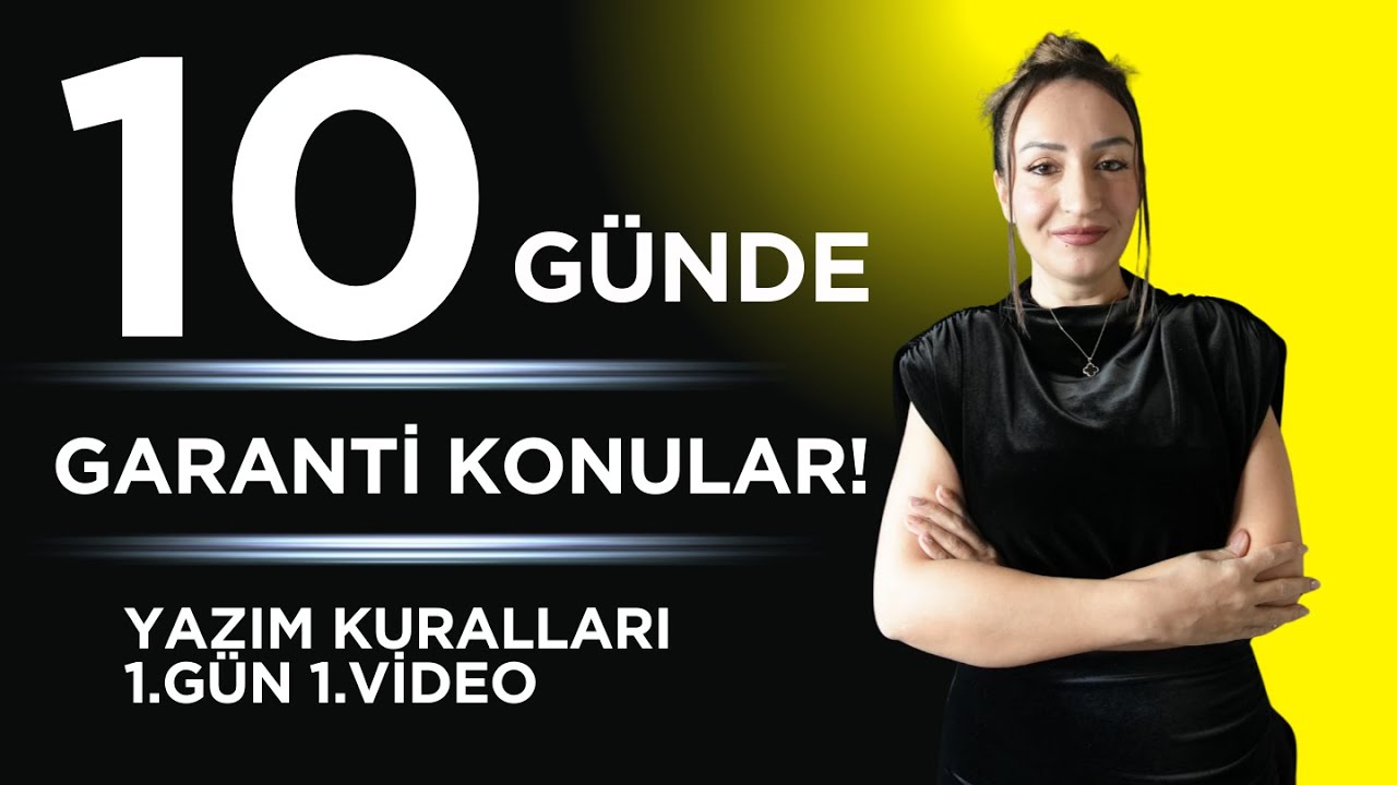 GARANTİ KONULAR | YAZIM KURALLARI | 1. G&Uuml;N &ndash; 1. VİDEO