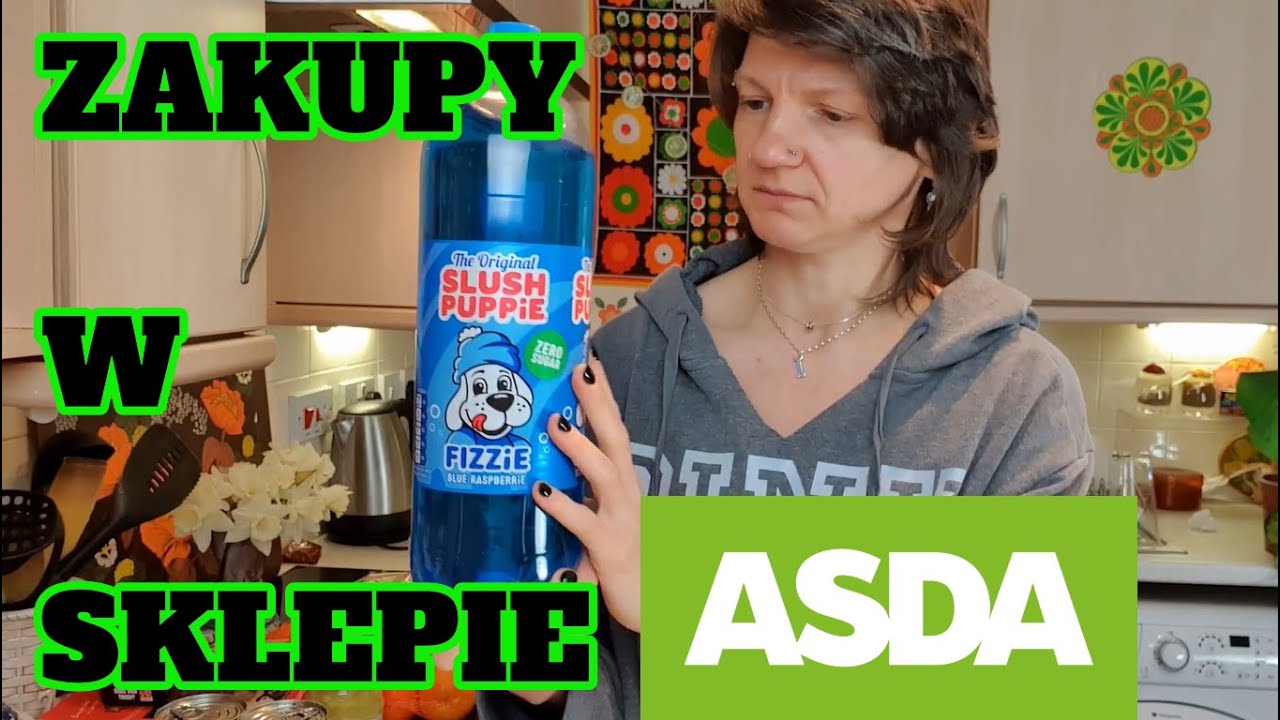 HAUL ZAKUPÓW Z SUPERMARKETU ASDA - NAJPOPULARNIEJSZEGO W WIELKIEJ BRYTANII