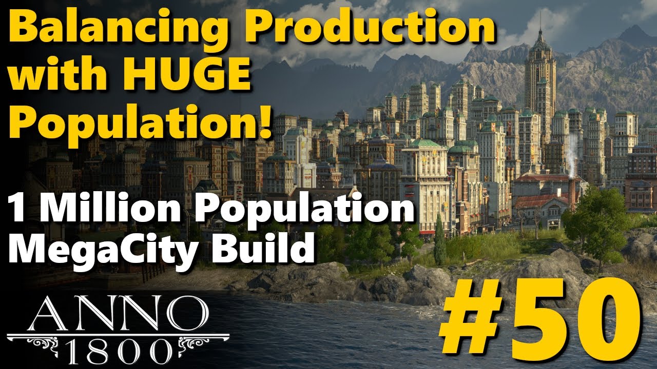 Anno 1800 Season 4 ALL DLC - 1 Million Population ◀ Balancing Production with Population! ▶ Part 50