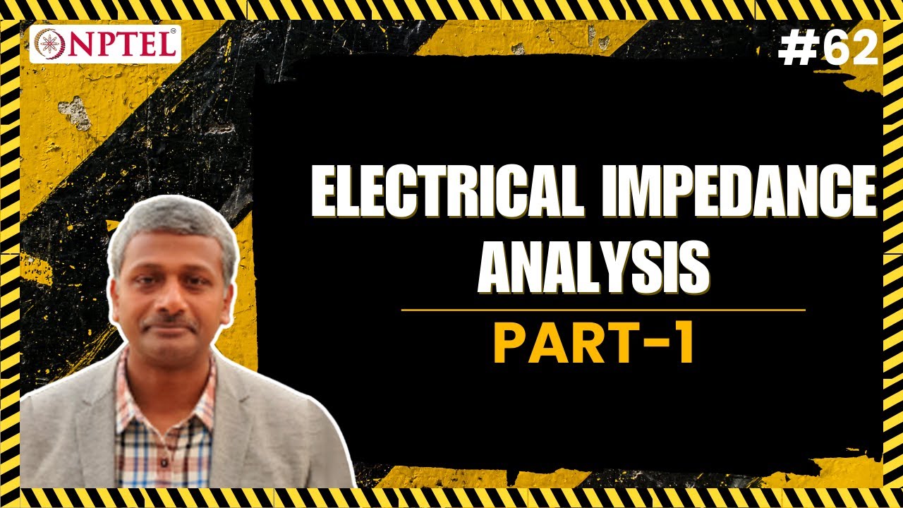 #62 Electrical Impedance Analysis | Principle & Different Methods | Part 1
