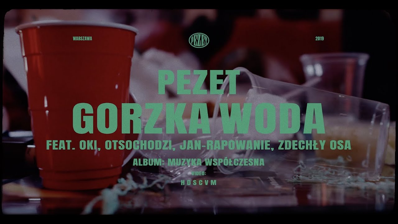 Pezet - Gorzka Woda feat Oki, Otsochodzi, Jan-Rapowanie, Zdechly Osa (prod. Auer)