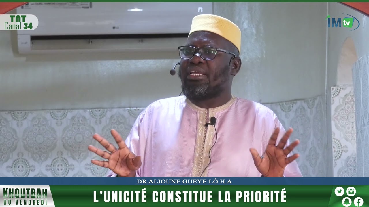 KHOUTBAH DR ALIOUNE GUEYE H.A | L'UNICITÉ CONSTITUE LA PRIORITÉ