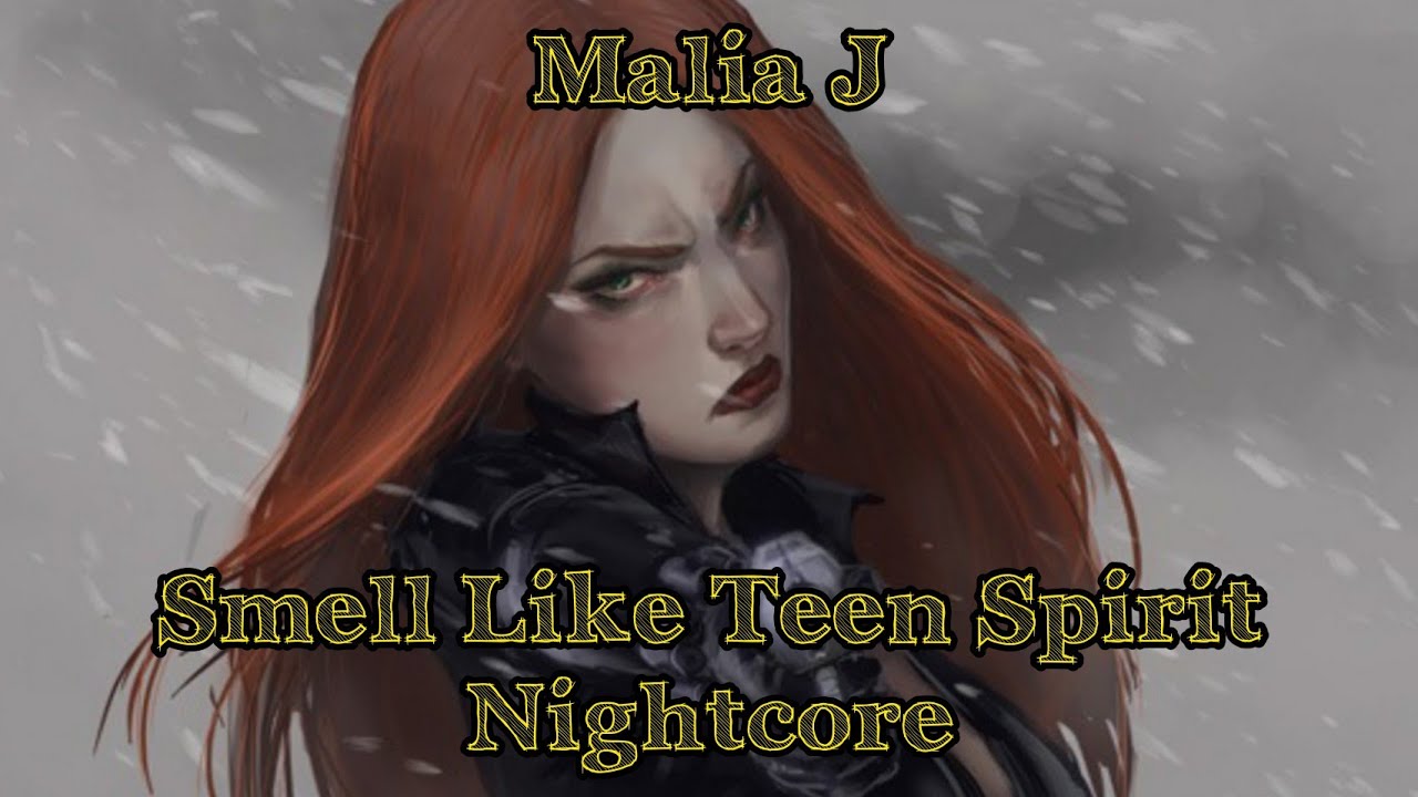 Malia J - Smell Like Teen Spirit Nightcore (Black Widow Soundtrack)