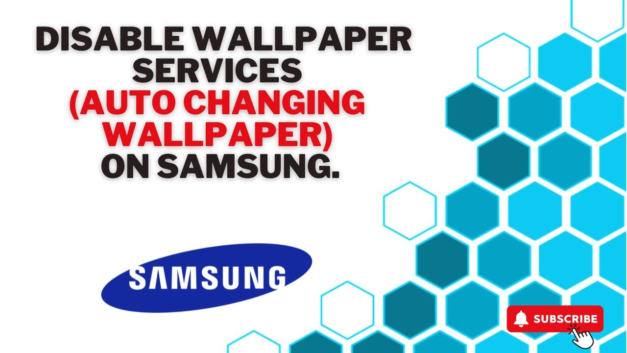 How to disable wallpaper services (auto changing wallpaper)&nbsp;on&nbsp;Samsung.