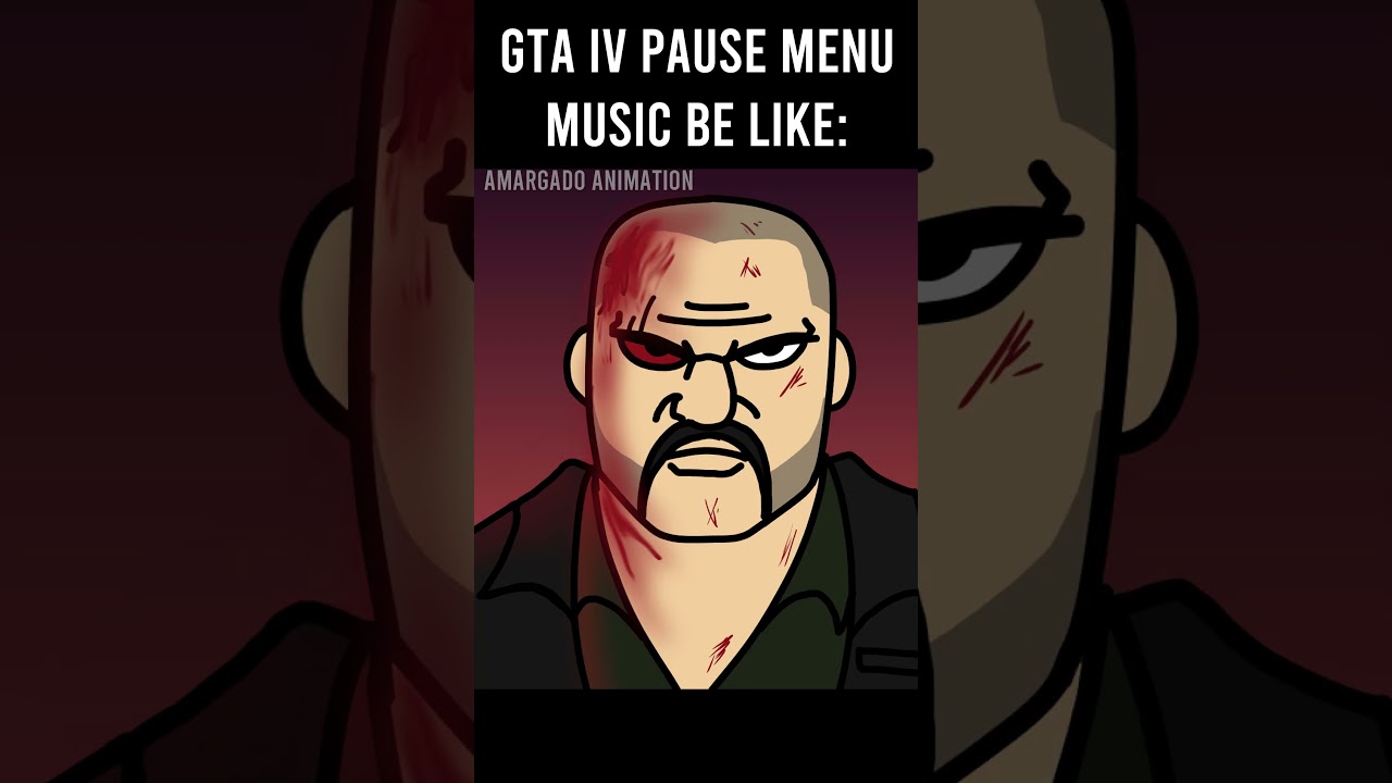 GTA IV PAUSE MENU MUSIC BE LIKE: