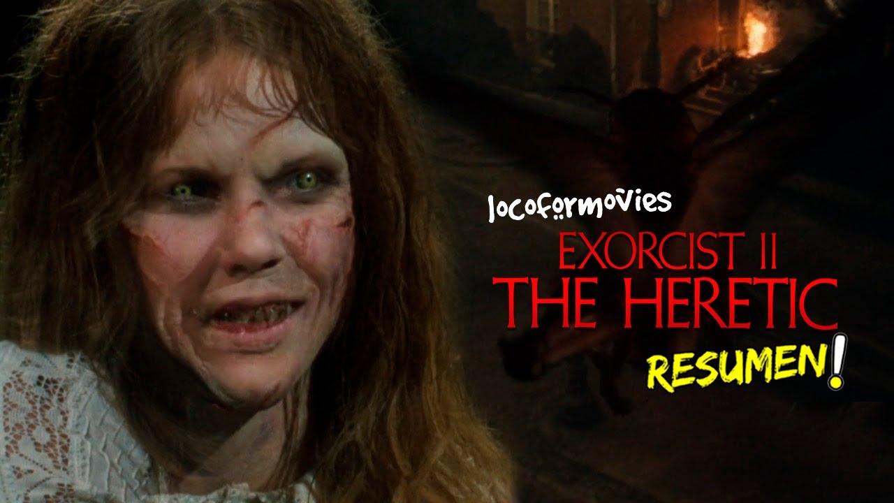 🎦EL EXORCISTA II - EL HEREJE (1977)- RESUMEN🎦