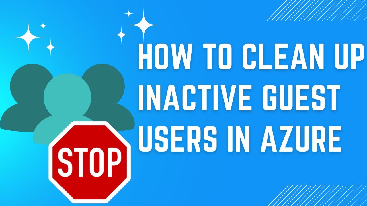 How to clean up inactive guest users in Azure