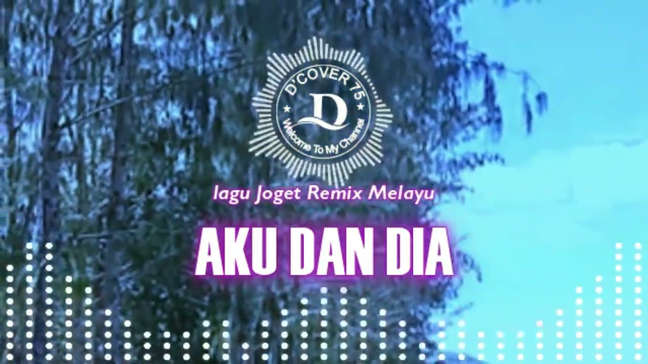 🔴 Lagu Joget Remix Melayu 💥AKU DAN DIA💥 Top Tahun &0an