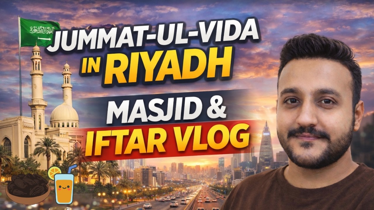 Riyadh Day 2 Vlog | Jummat-ul-Vida in Saudi Arabia 😍 | Masjid, Roads & Iftar