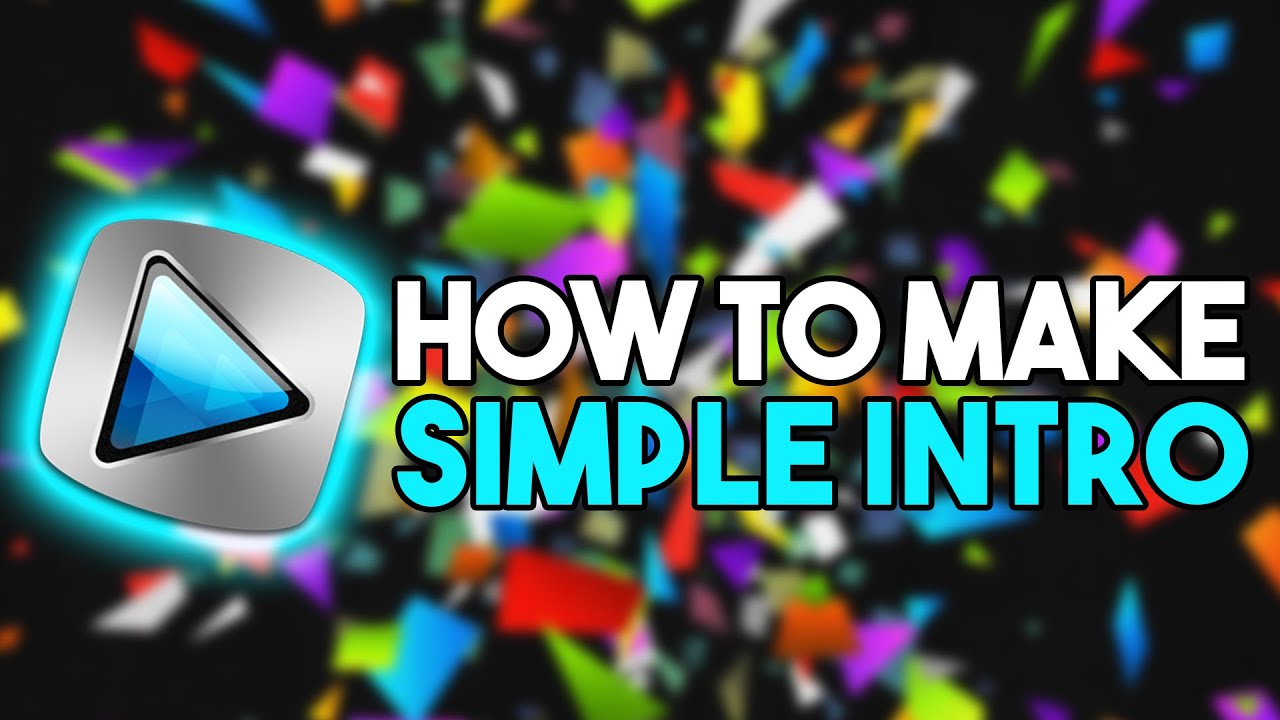 How To: Make a Simple Intro in Sony Vegas Pro 11, 12 & 13