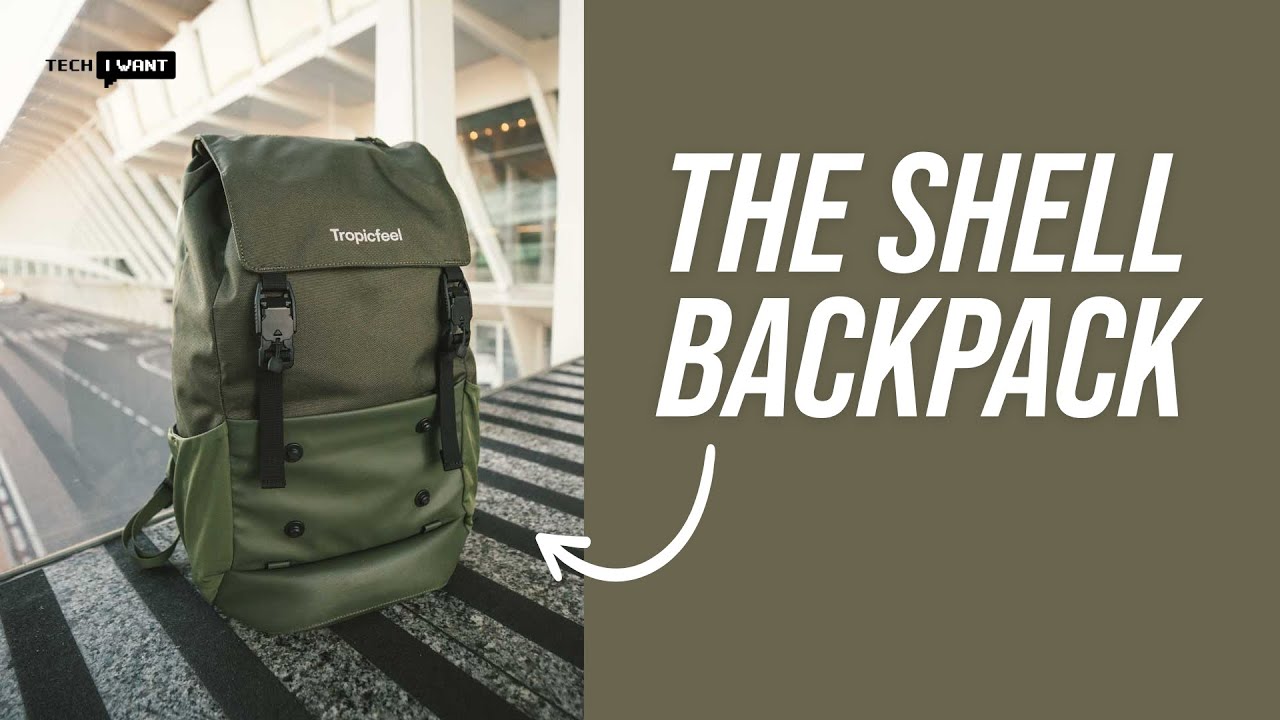 Shell: The Modern-Day Travel Backpack by Tropicfeel | Tech I Want Review